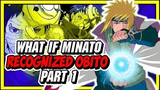 What If Minato Recognized Obito During The Kyuubi Attack Part 1 [upl. by De Witt]