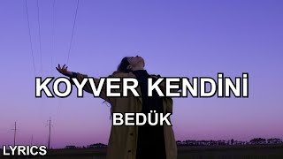 Bedük  Koyver Kendini Sözleri [upl. by Boaten]