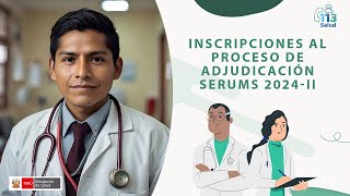 INSCRIPCIONES AL PROCESO DE ADJUDICACIÓN SERUMS 2024II [upl. by Nottus]