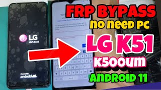 LG K51 K500UM Bypass FRP Android 11 [upl. by Osy]