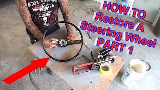 How to Restore a Classic Car Steering Wheel  Auto Restoration amp Repair Tutorial  Part 1 [upl. by Lemon]