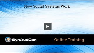 SynAudCon quotHow Sound Systems Workquot Online Training [upl. by Lowson]