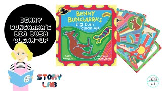 BENNY BUNGARRA’s BIG BUSH CLEAN UP  by Sally Morgan and Amberlin Kwaymullina STORY LAB  Read Aloud [upl. by Selina]