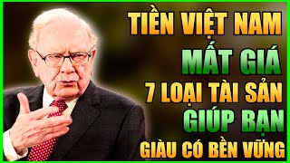 ĐỪNG GỬI TIỀN NGÂN HÀNG  7 Loại Tài Sản Chống LẠM PHÁT khi Tiền Việt Nam Mất Giá [upl. by Eddi]