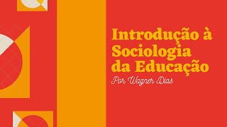 Sociologia da Educação  INTRODUÇÃO À SOCIOLOGIA DA EDUCAÇÃO [upl. by Aihseket]