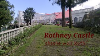 Rothney Castle Sheshe wali kothi Heritage BuildingUnexplored Place in Shimla Jakhoo Hills [upl. by Niran859]