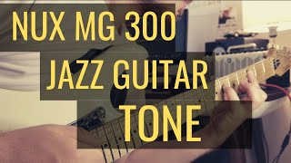 nuxaudio Nux MG 300 SK Jazz Guitar Tone [upl. by Sirrah622]