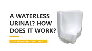 How Does It Work  Waterless NoFlush Urinals  SEOS Sustainable Solutions [upl. by Kalikow297]