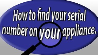 How to find the serial number on your appliances [upl. by Harms619]