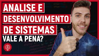 🔥ANÁLISE E DESENVOLVIMENTO DE SISTEMAS  COMO É O CURSO  VALE A PENA [upl. by Rediah136]