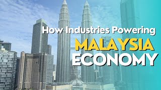 Key industries powering Malaysias economy [upl. by Herrah]