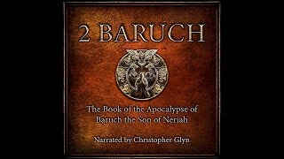 2ND BARUCH 📜 Apocalyptic Revelations Mysteries Divine Visions  Full Audiobook with Text [upl. by Grail936]