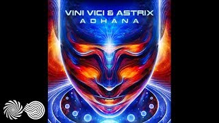 Vini Vici amp Astrix  Adhana [upl. by Cesare756]