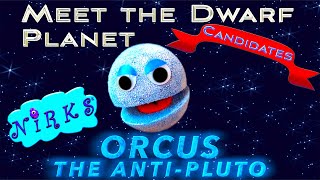 Meet Orcus The AntiPluto Meet the Dwarf Planets Ep10 Outer SpaceAstronomy Song for kidsThe Nirks [upl. by Nowtna818]