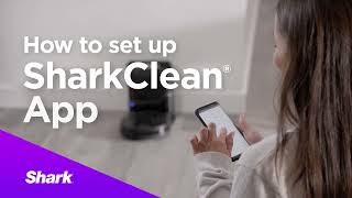 Robot Vacuums  How to Set Up SharkClean® App [upl. by Somar]