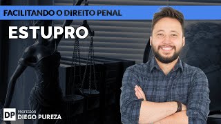 Estupro  art 213 do CP Facilitando o Direito Penal [upl. by Crellen842]