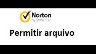 Norton Security  Permitir arquivo [upl. by Merilee689]