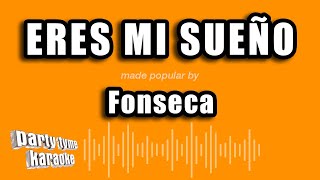 Fonseca  Eres Mi Sueño Versión Karaoke [upl. by Cadmar465]