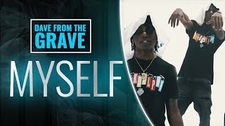 Dave From The Grave  MYSELF Official Video [upl. by Aerdua31]