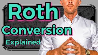 Roth IRA Conversion EXPLAINED Roth Conversion Strategies for tax free growth [upl. by Muriah]