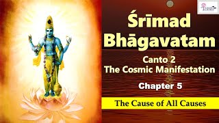 SB 25 Srimad Bhagavatam  Canto 2  Chapter 5  The Cause of All Causes [upl. by Selij]