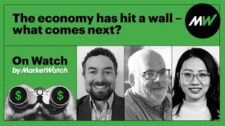 The economy has hit a wall – what comes next  On Watch by MarketWatch [upl. by Ioved718]