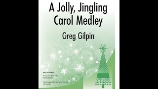 A Jolly Jingling Carol Medley Threepart Mixed  Greg Gilpin [upl. by Regdor840]