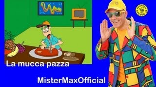 Mister Max  La mucca pazza [upl. by Anivlac]