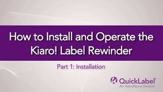 How to Install amp Operate the Kiaro Label Rewinder [upl. by Arihs]