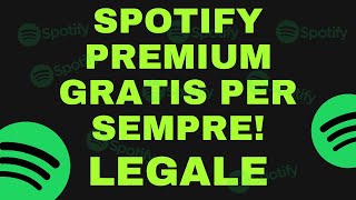 COME AVERE SPOTIFY PREMIUM GRATIS PER SEMPRE  LEGALE [upl. by Barthelemy]