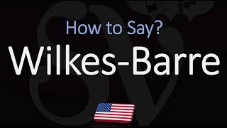 How to Pronounce WilkesBarre Pennsylvania [upl. by Onabru795]