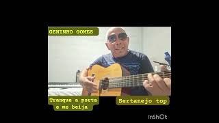 TRANQUE A PORTA E ME BEIJA Geninho Gomes de Chico Rei e Paraná [upl. by Alexandr]