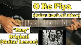 O Re Piya  Rahat Fateh Ali Khan  Guitar Lesson  Easy Chords  In Hindi [upl. by Ham504]