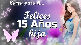 Bello mensaje de cumpleaños para mi hija en sus 15 AÑOS👸 [upl. by Dickie415]