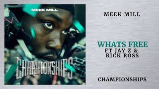 Meek Mill  Whats Free Ft Jay Z amp Rick Ross Championships [upl. by Eniluqcaj202]