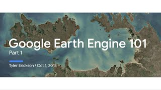 Google Earth Engine 101 Part 1 [upl. by Louls]