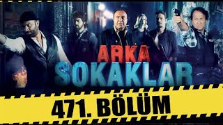 ARKA SOKAKLAR 471 BÖLÜM  FULL HD [upl. by Lyndy]