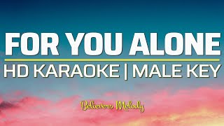 For You Alone │KARAOKE  Male Key [upl. by Irodim271]