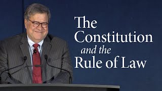 William P Barr  The Constitution and the Rule of Law [upl. by Arahahs596]