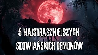 5 najstraszniejszych słowiańskich demonów [upl. by Blight]