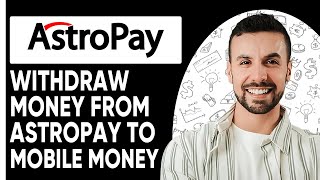 HOW TO WITHDRAW MONEY FROM ASTROPAY TO MOBILE MONEY [upl. by Atiuqes]