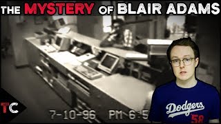 The Unsolved Mystery of Blair Adams [upl. by Mitran855]