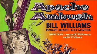 Apache Ambush with Bill Williams 1955  1080p HD Film [upl. by Dnomayd]