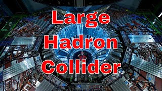 Large Hadron Collider LHC The World’s Largest Particle Collider [upl. by Ecinerev434]