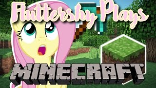 Fluttershy Plays Minecraft [upl. by Amberly582]