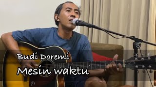 Budi Doremi  Mesin Waktu  COKMEGA  Cover Acoustic [upl. by Leigha327]