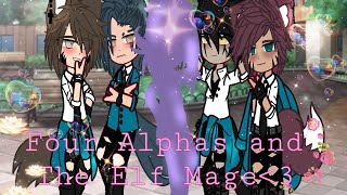 Four Alphas and The Elf Mage Bl gcmm  Kinda Rushed Enjoy♡♡ [upl. by Kubiak714]