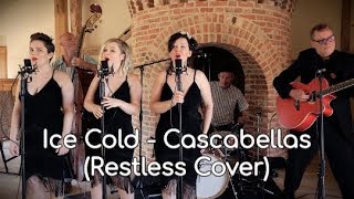 Ice Cold  Cascabellas Restless Cover [upl. by Aniv269]