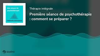 Première séance de psychothérapie  fautil se préparer [upl. by Stanly]