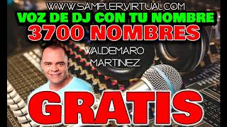 Voz De Dj Con Tu Nombre  3700 Nombres De Dj Waldemaro Martinez 2020 [upl. by Newcomer577]